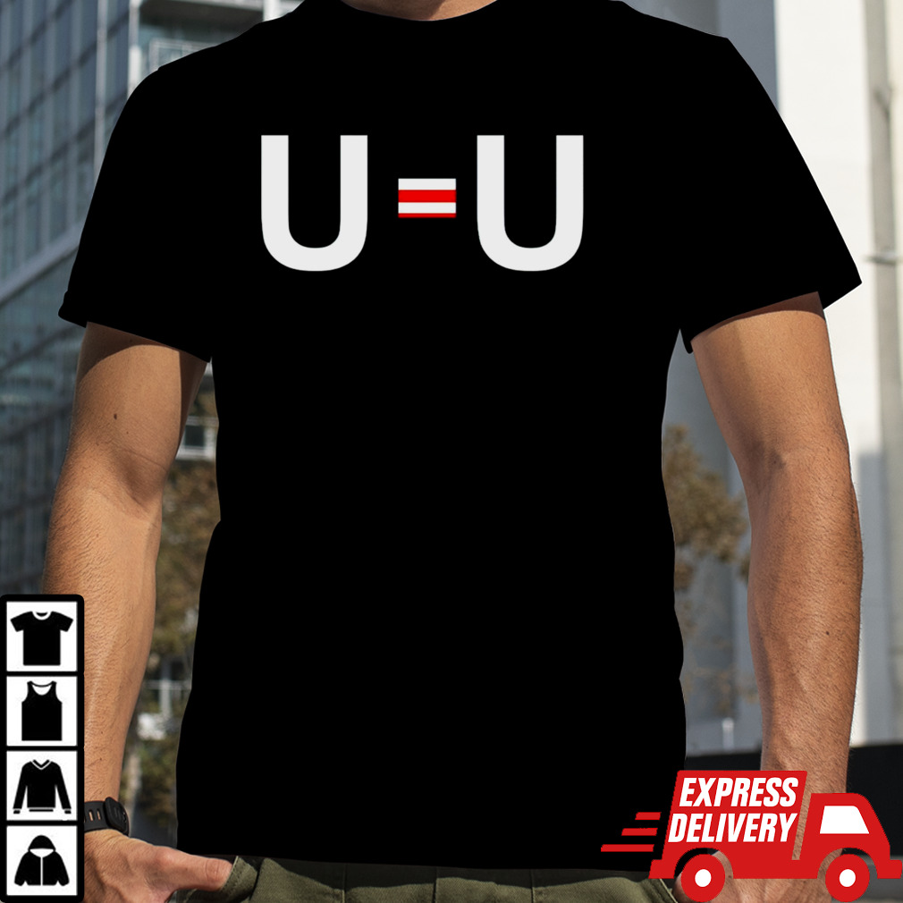 U Equal U shirt