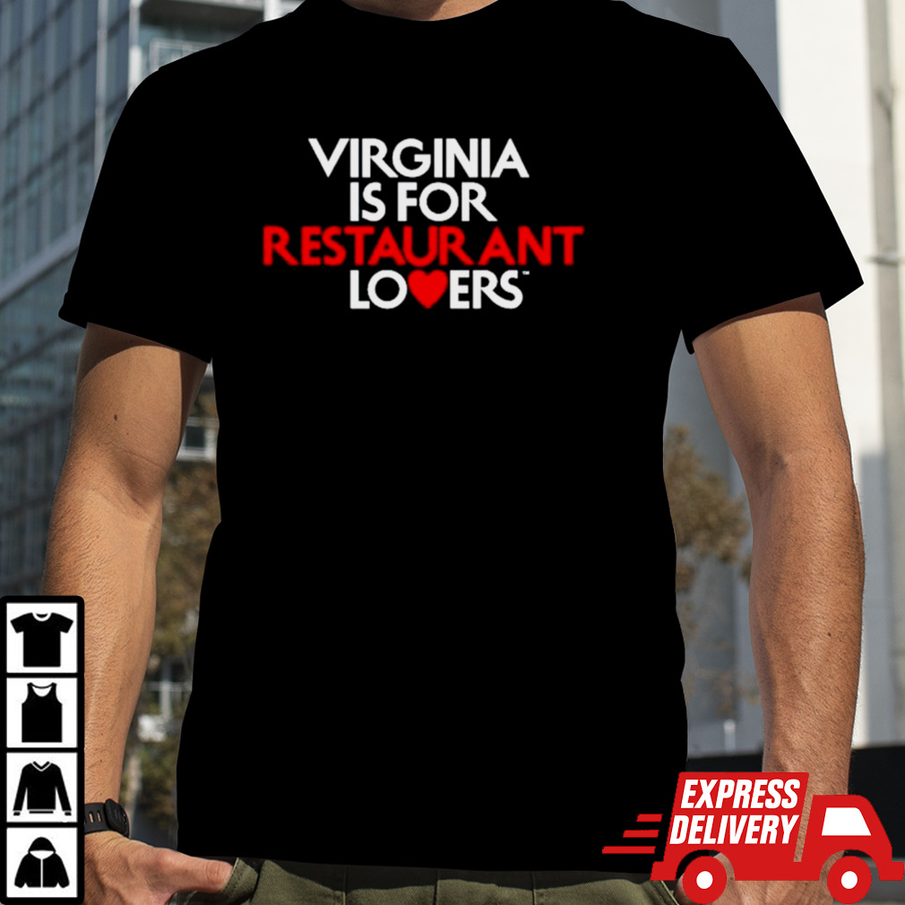 Virginia is for restaurant lovers shirt