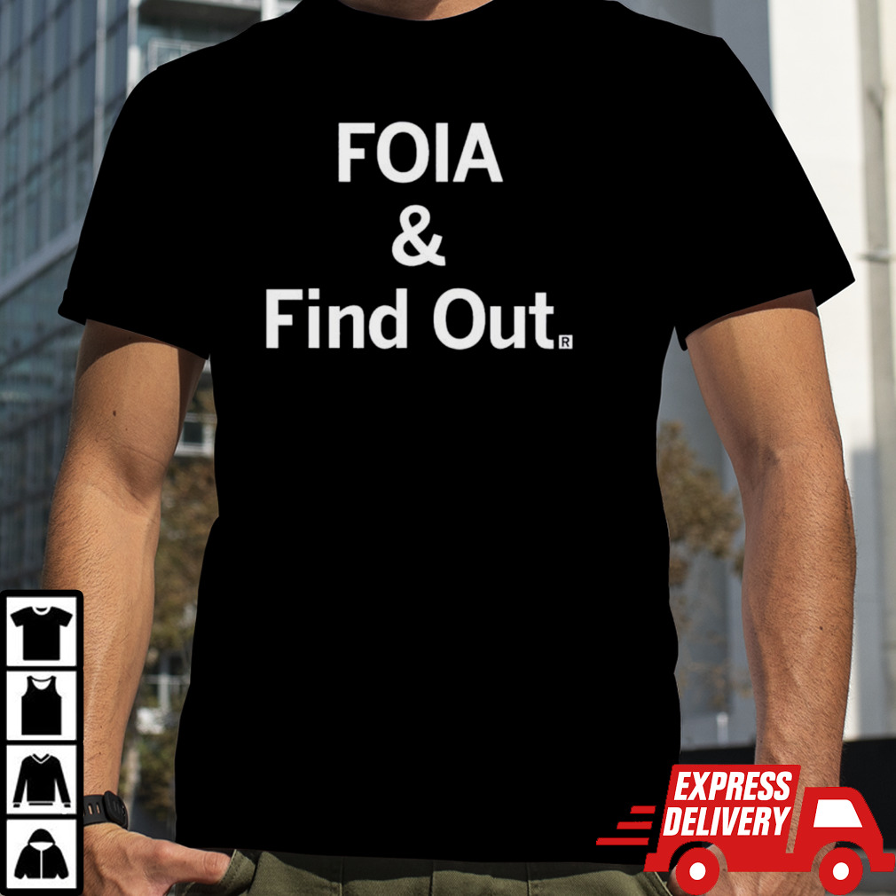 Foia and find out shirt