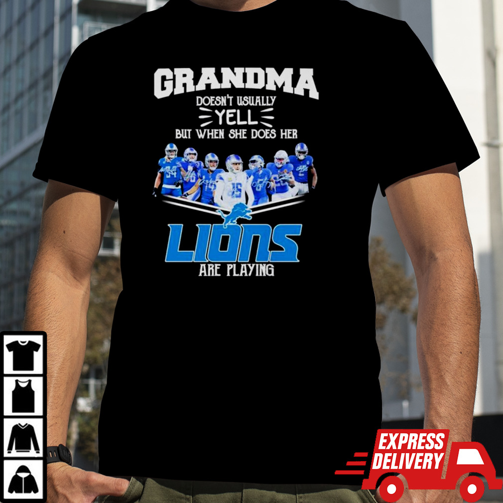 Grandma doesn’t usually yell but when she does her Detroit Lions are playing signatures shirt