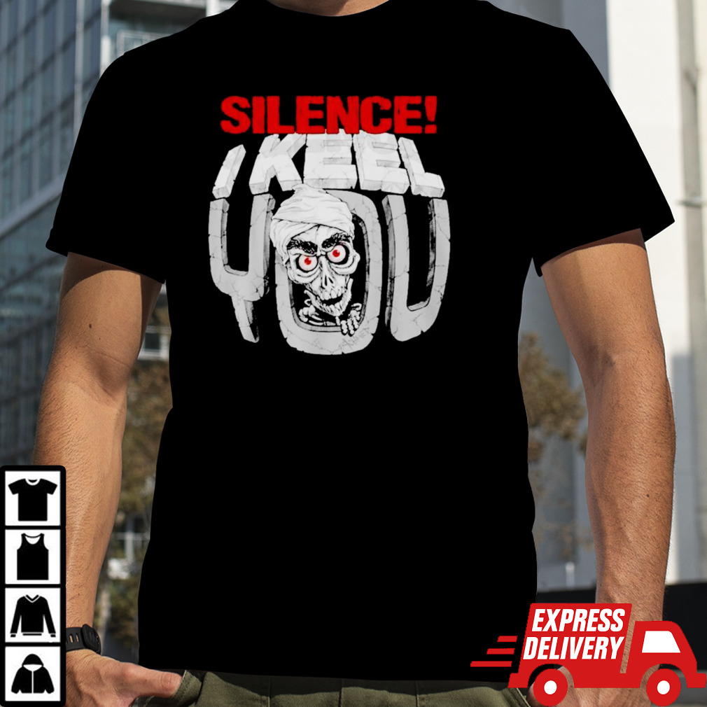 Jeff Dunham Walter silence I keel you shirt