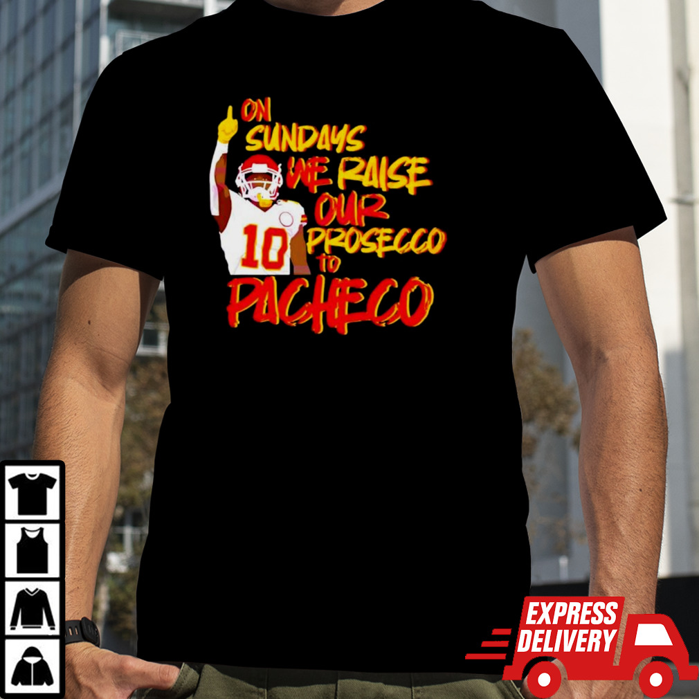 Kansas City Chiefs On sundays we raise our prosecco to pacheco shirt