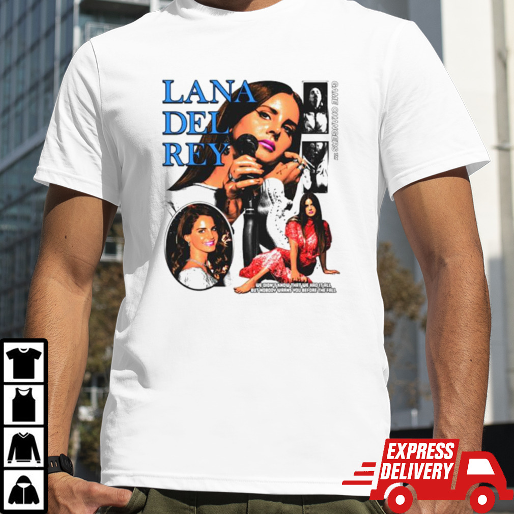 Lana Del Rey we didn’t know that we had it all but nobody warns you before the fall shirt