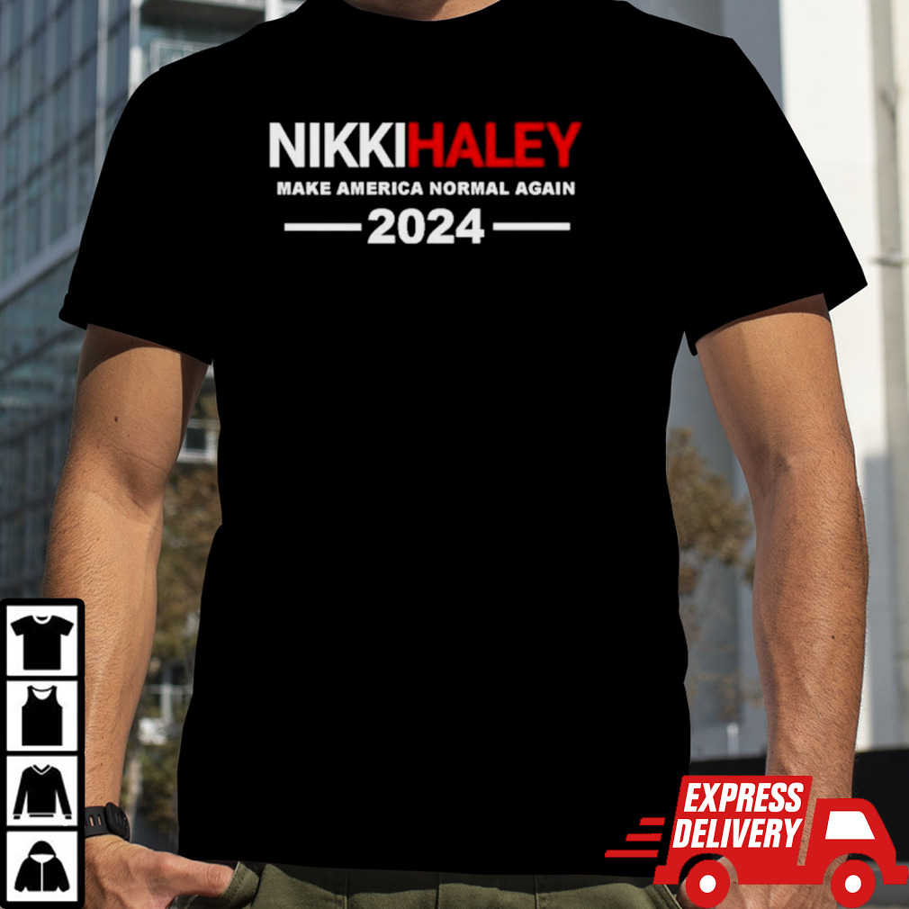 Nikki Haley make America normal again 2024 shirt