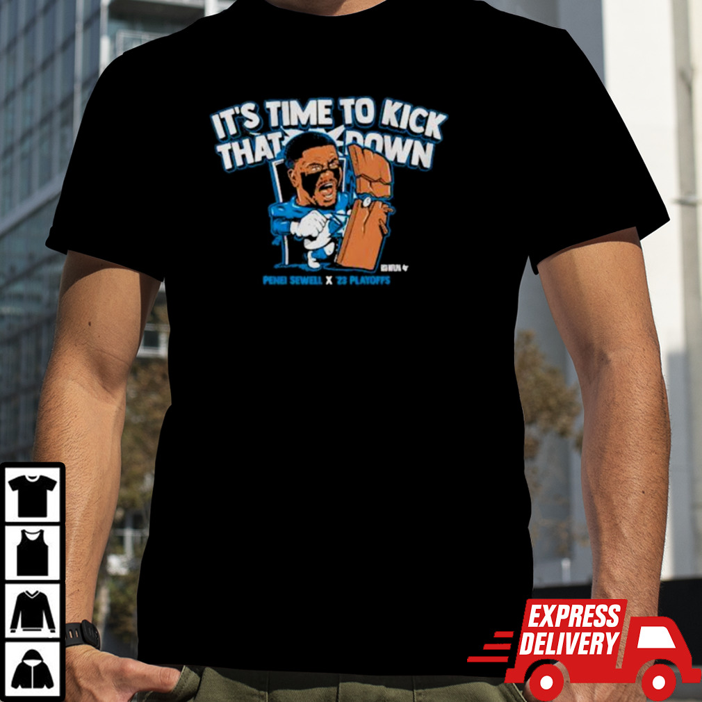 Penei Sewell It’s Time To Kick It Down Detroit Shirt