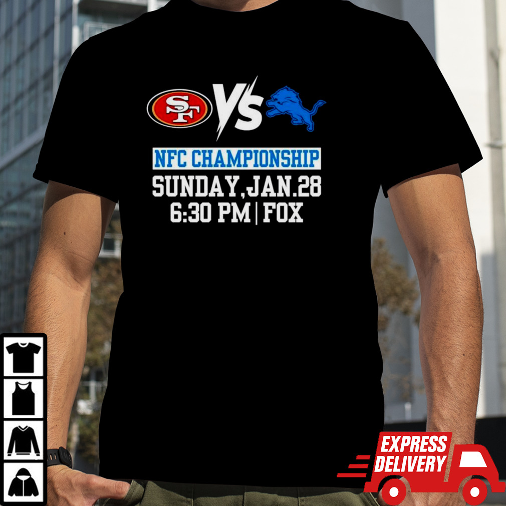 San Francisco 49ers vs Detroit Lions NFC Championship sunday Jan 28 shirt