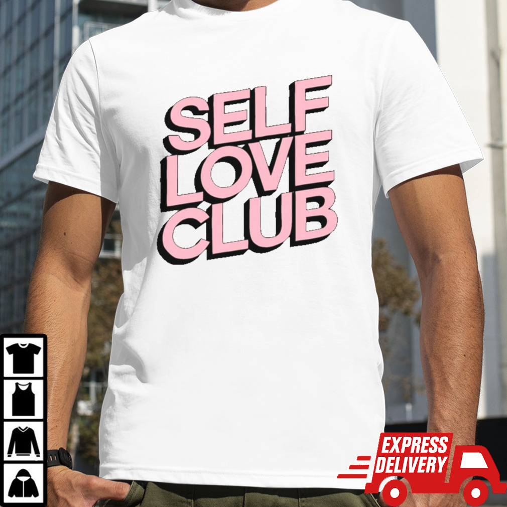 Self Love Club By Sasa Elebea shirt