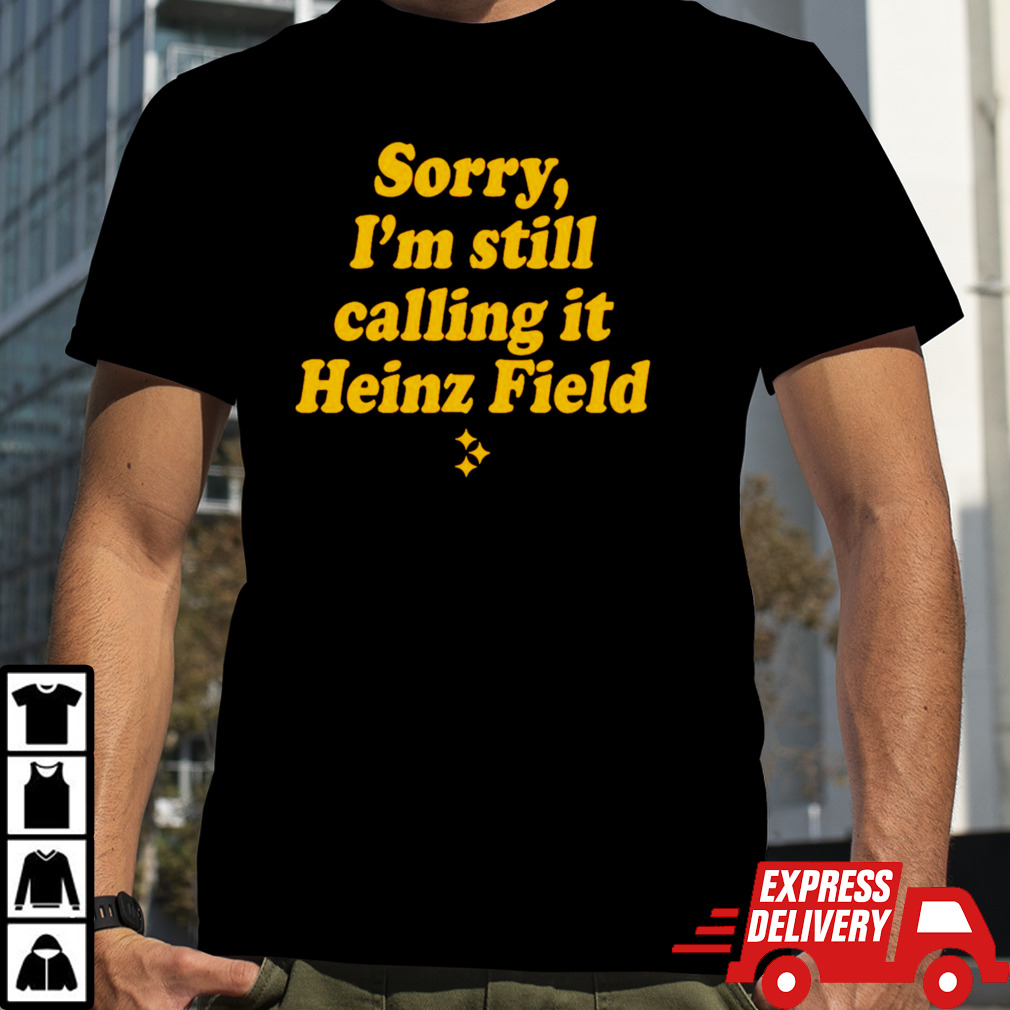 Sorry i’m still calling it heinz field shirt