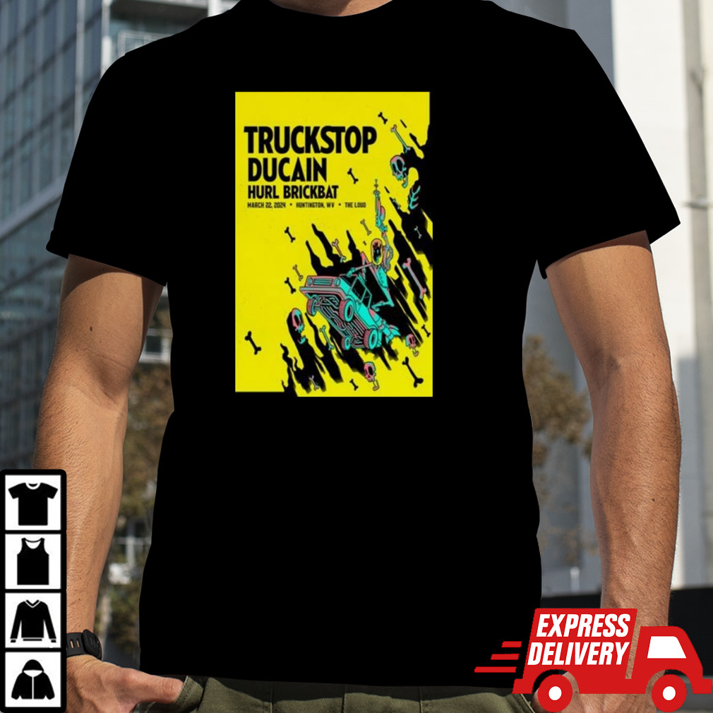 TruckStop, Ducain & Hurl Brickbat Mar 22 2024 The Loud Huntington Shirt