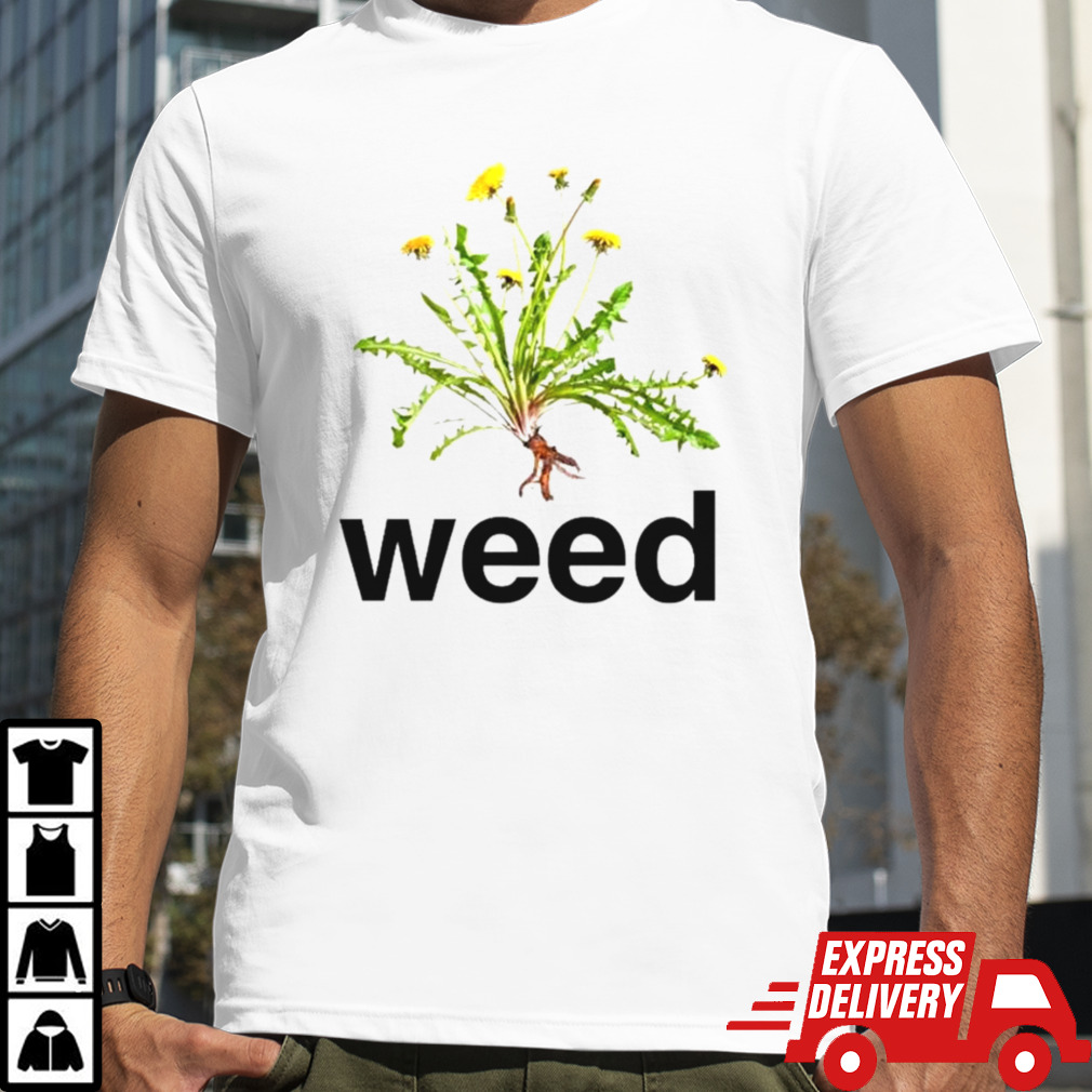 Weeds shirt