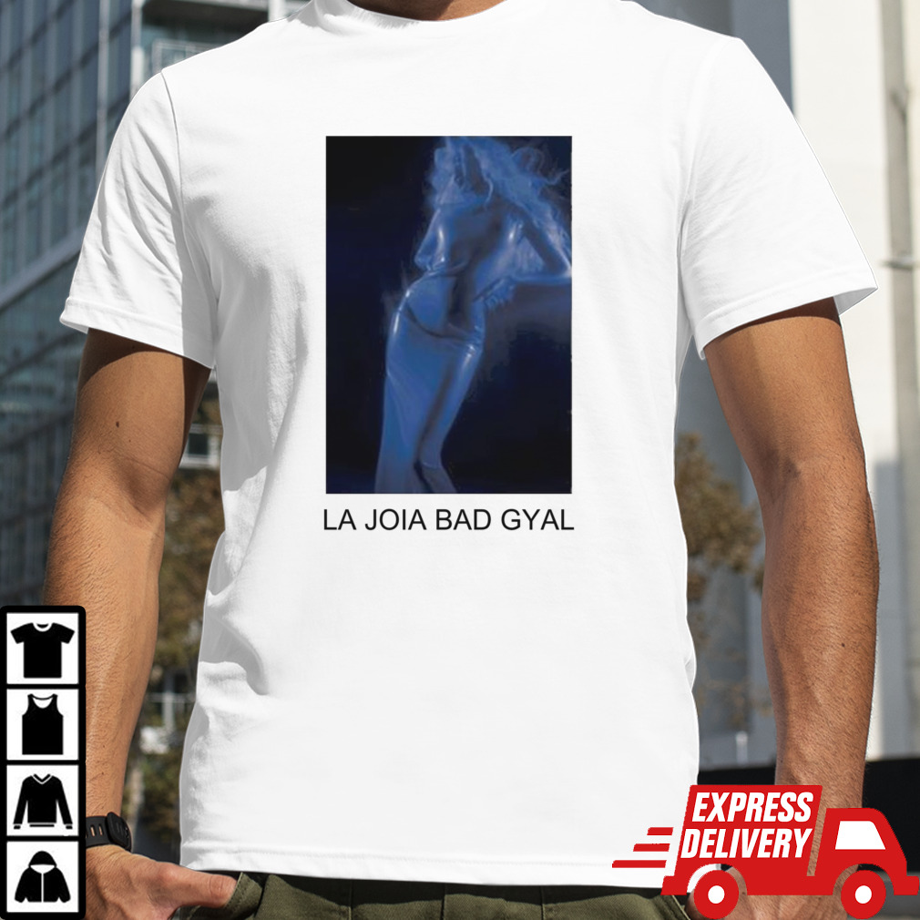 Bad Gyal La Joia Shirt