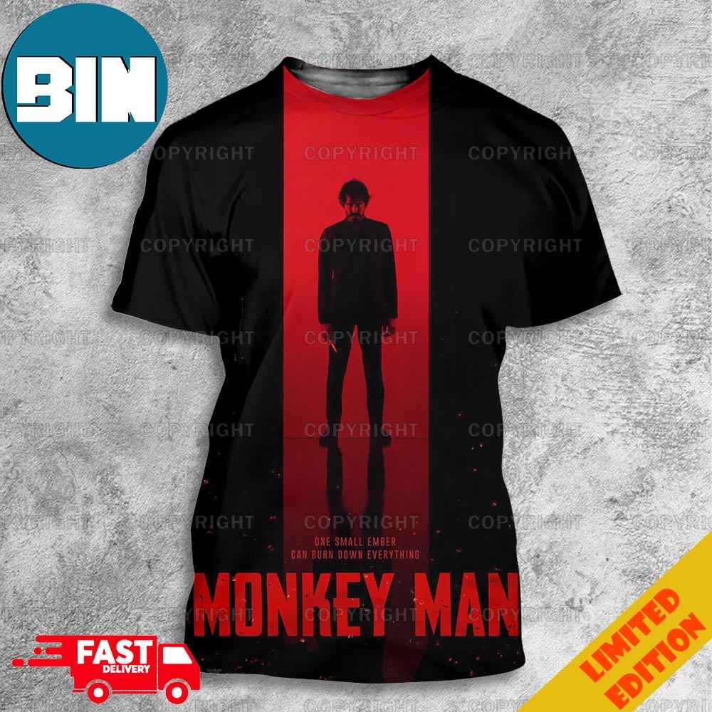 Dev Patel's Directorial Debut 'MONKEY MAN' One Small Ember Can Burn Down Everything Only In Theaters April 5 2024 3D T-Shirt