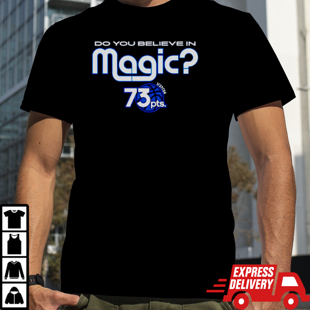 Do You Believe in Magic 73 Point Dallas Basketball shirt