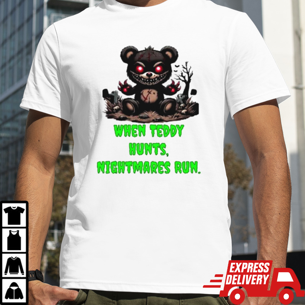 Spooky teddy bear when teddy hunts nightmares run shirt