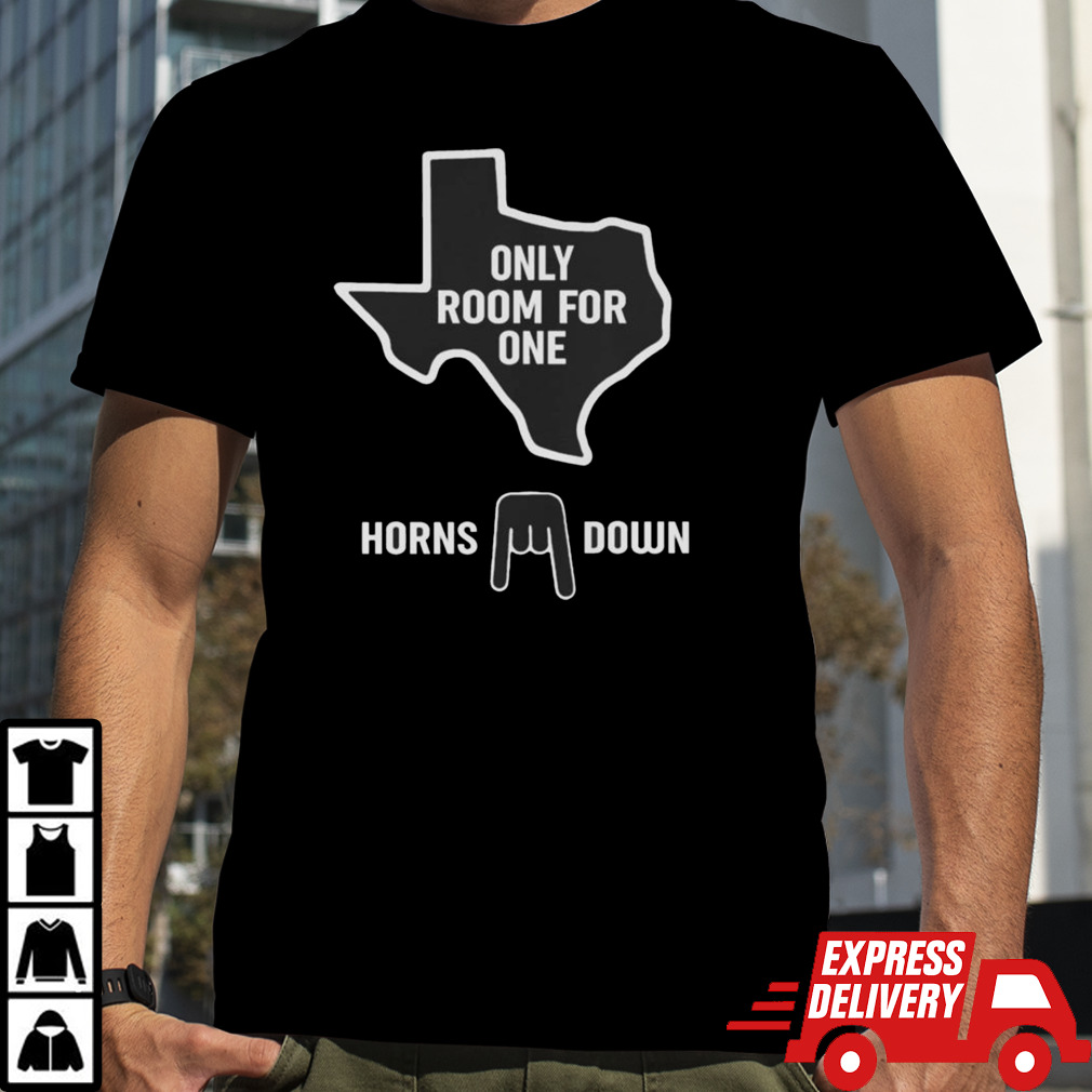 Horns Down Only Room For One T-shirt