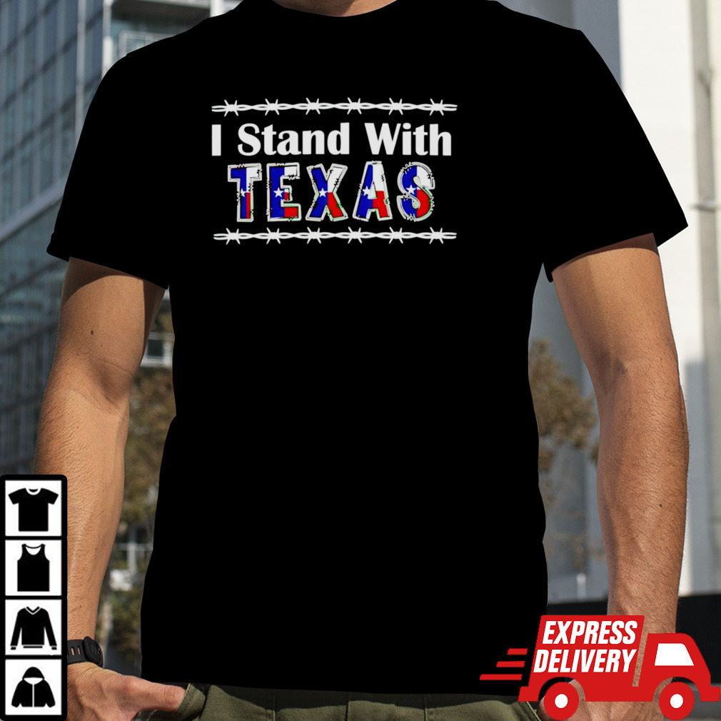 I stand with Texas Barbed Wire shirt