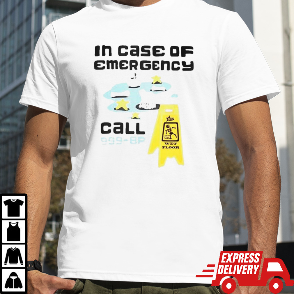 In case of emergency T-shirt