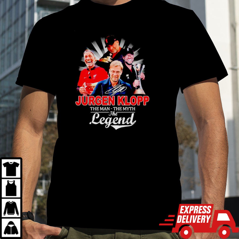 Jurgen Klopp the Man the Myth the Legend shirt