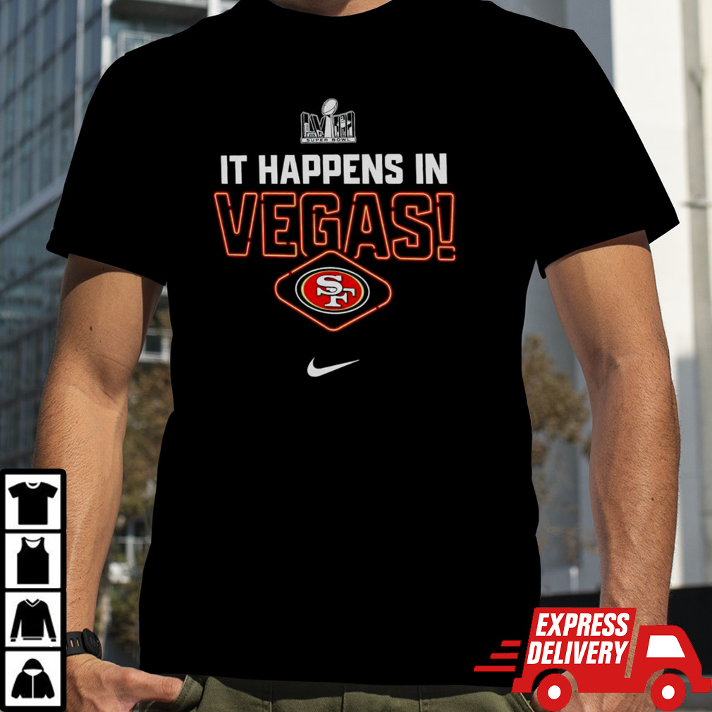 San Francisco 49ers it happens in Vegas shirt