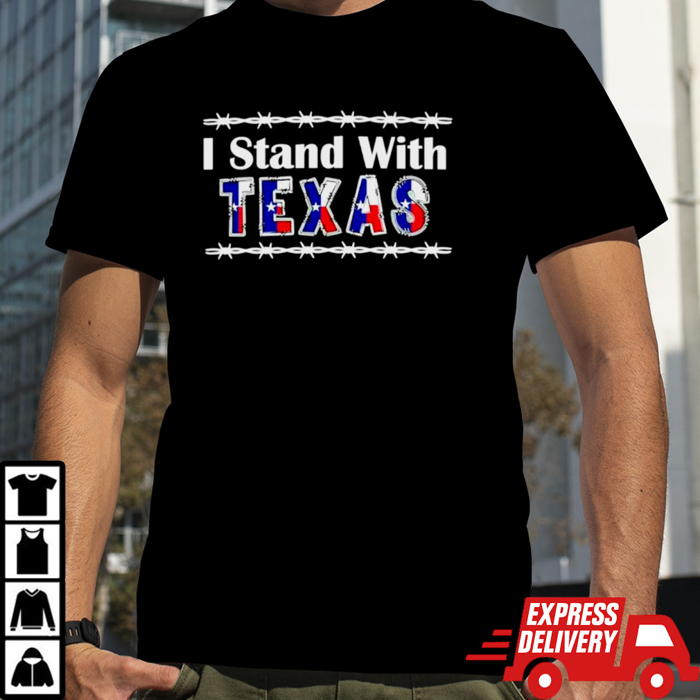 Texas barbed wire I stand with Texas shirt