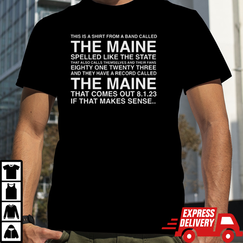 The Maine If That Makes Sense T-Shirt