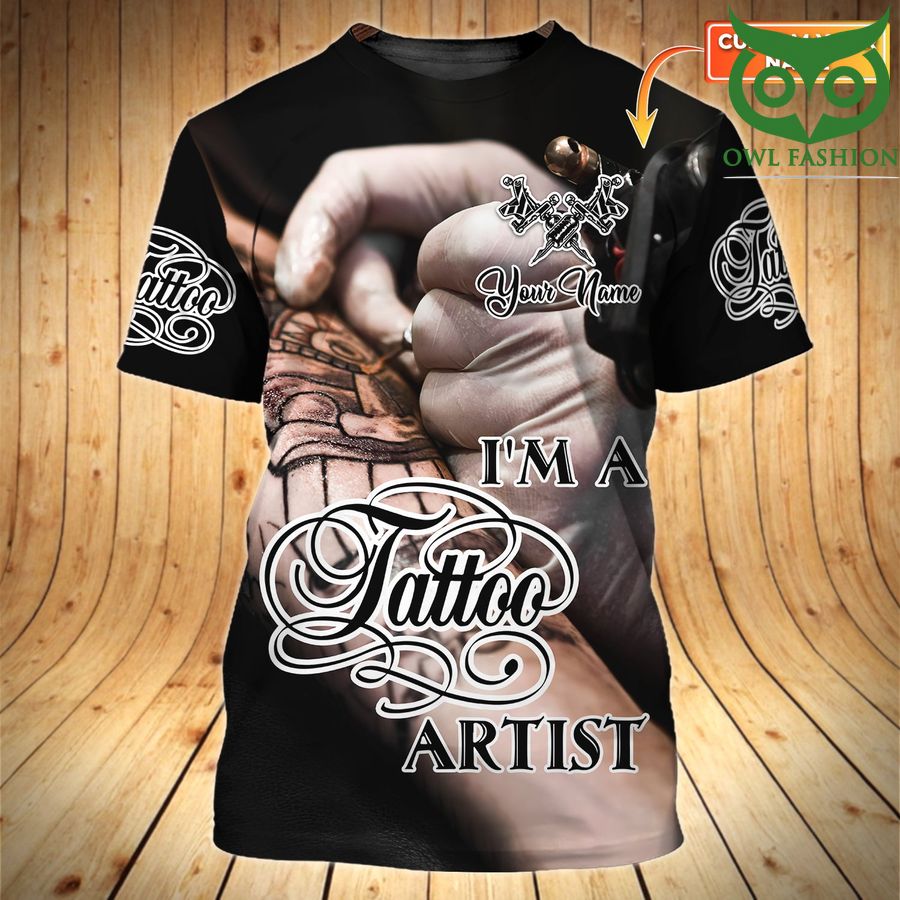 I'm A Tattoo Artist Black Personalized 3D Tshirt