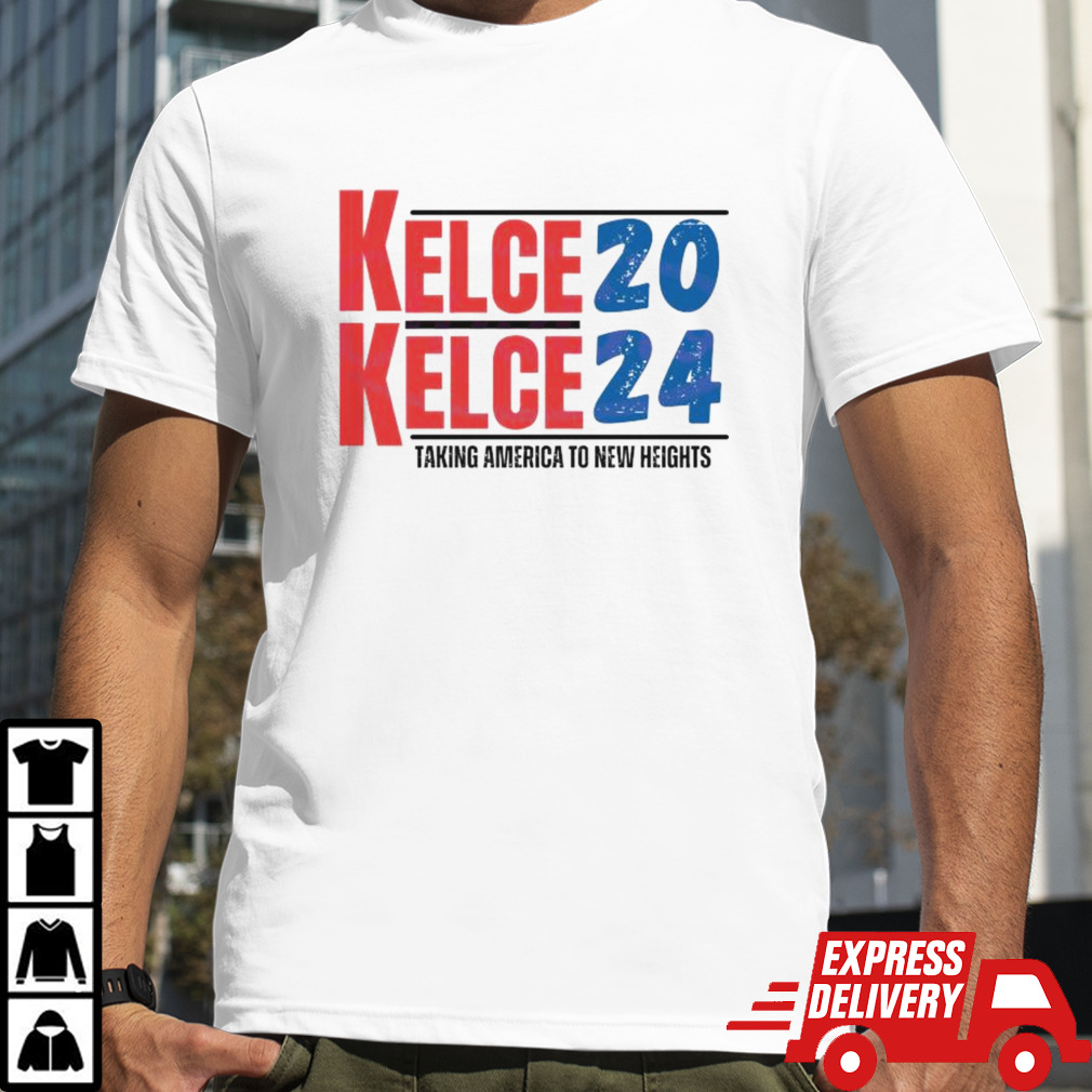 Kelce 2024 Taking America To New Heights T-shirt