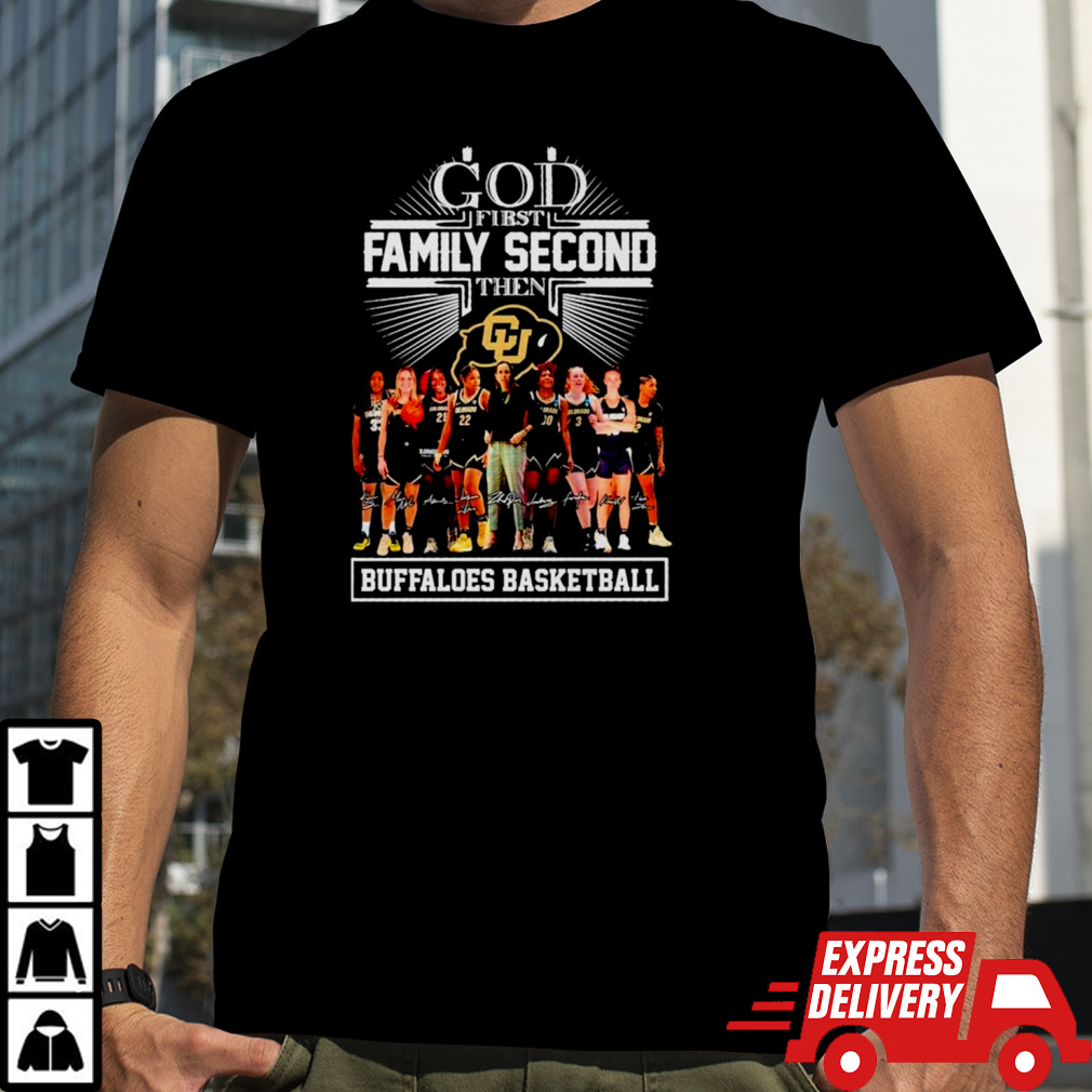 God first family second then Buffaloes basketball signatures shirt