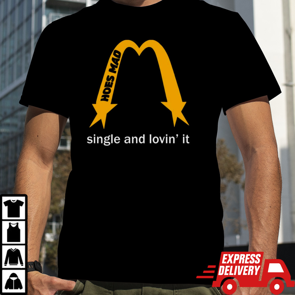 Hoesmad Single And Lovin It T-shirt