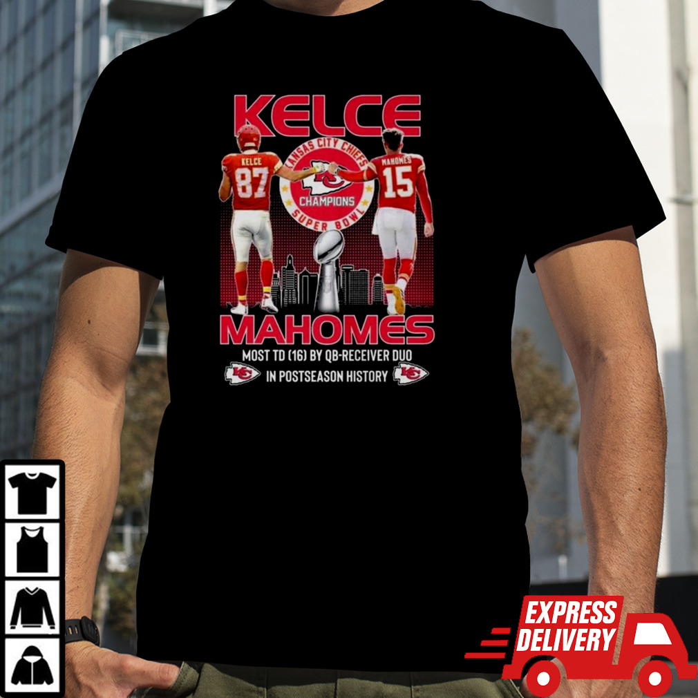 Kansas City Chiefs Super Bowl Champions Kelce Mahomes Most TD 16 By Qb-Receiver Duo In Postseason History T-shirt