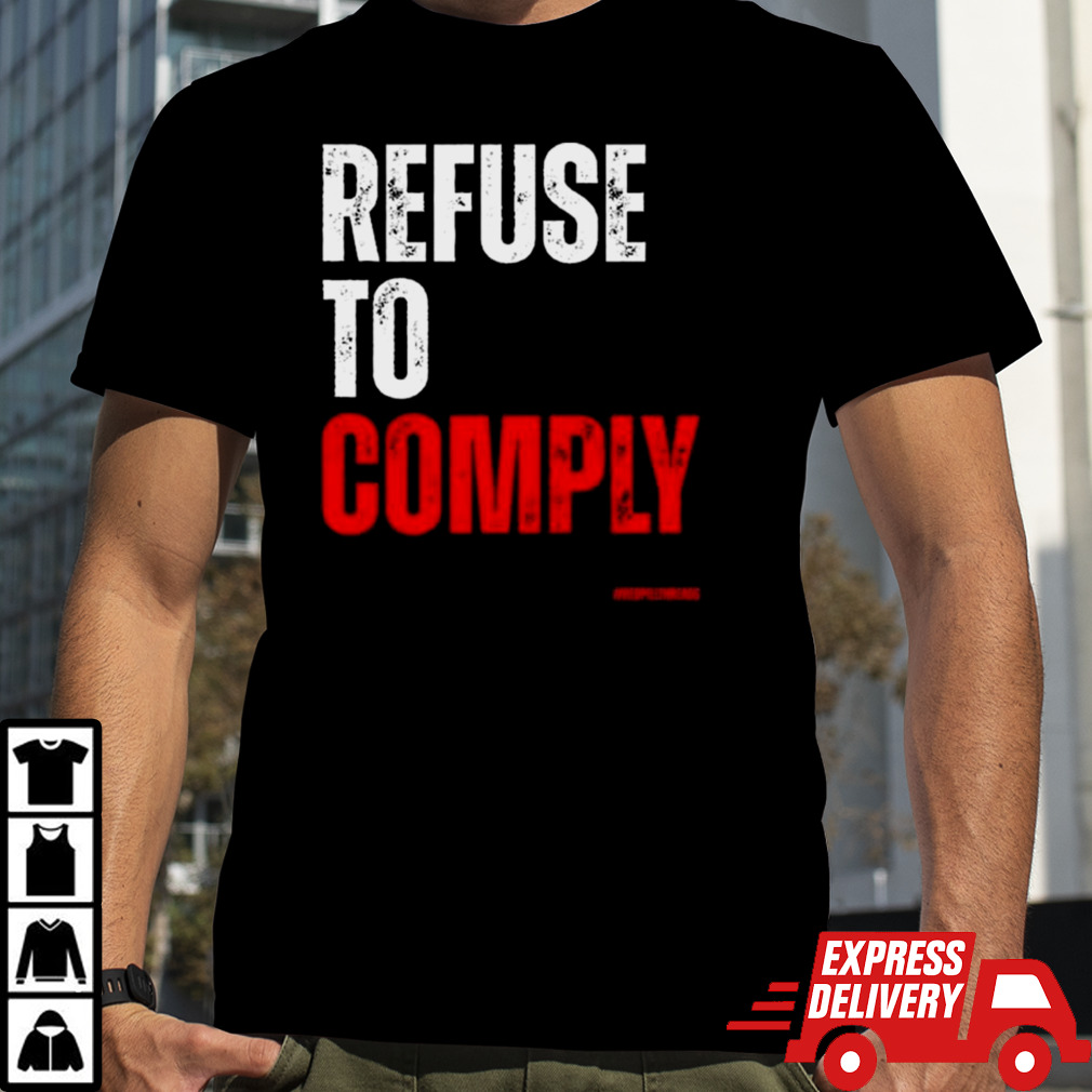 Refuse To Comply T-shirt