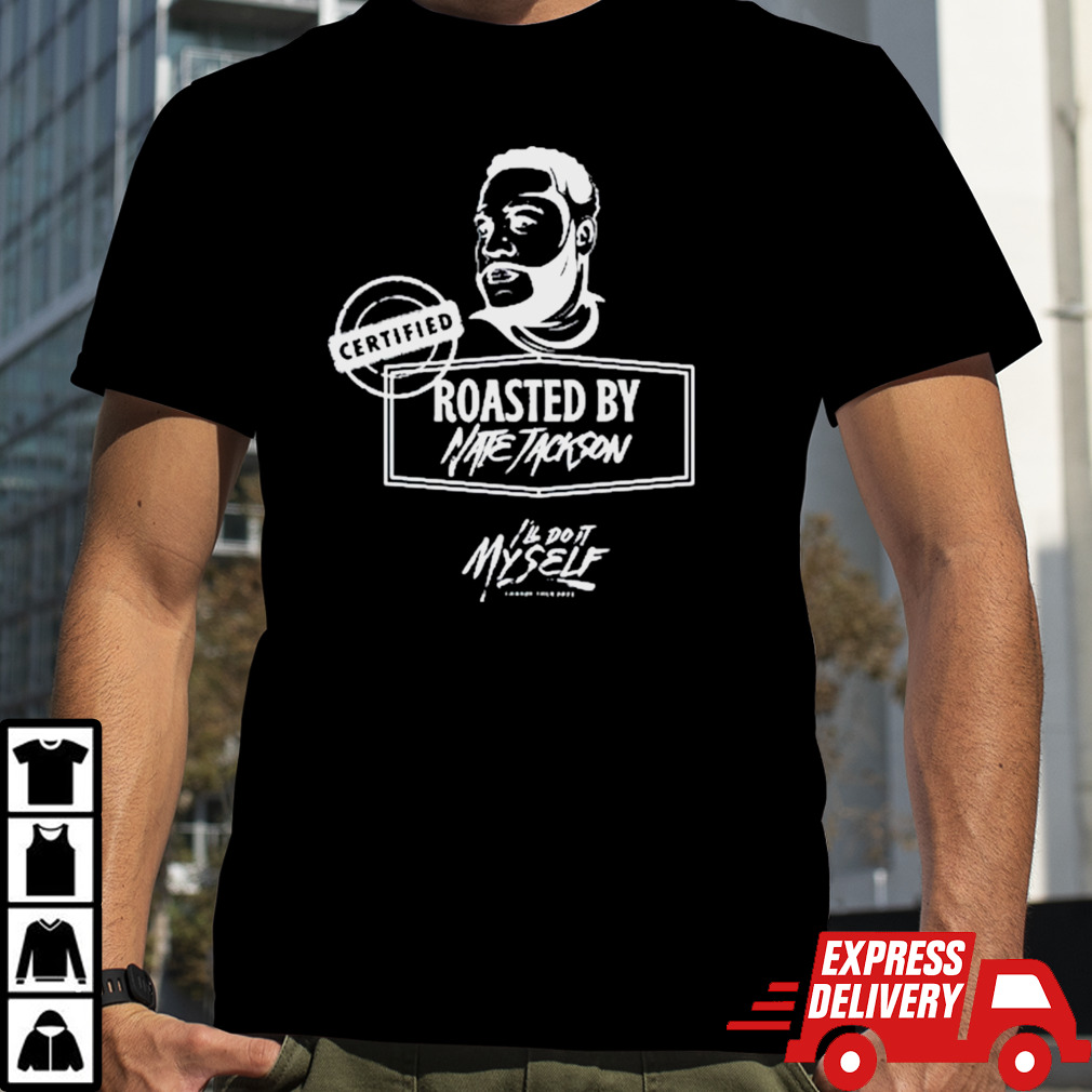 Roasted By Nate Jackson T-shirt