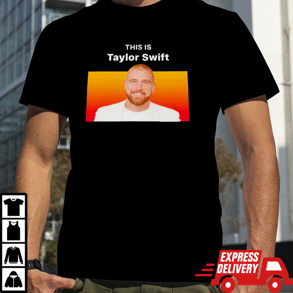 This is Taylor Travis Kelce’s girlfriend shirt