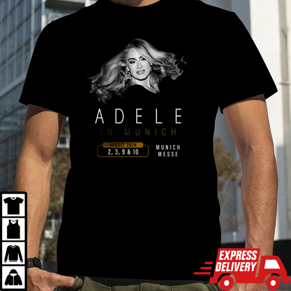 Adele Announces Four August Concerts In Munich 2-3-9-10 August 2024 Munich Messe T-Shirt