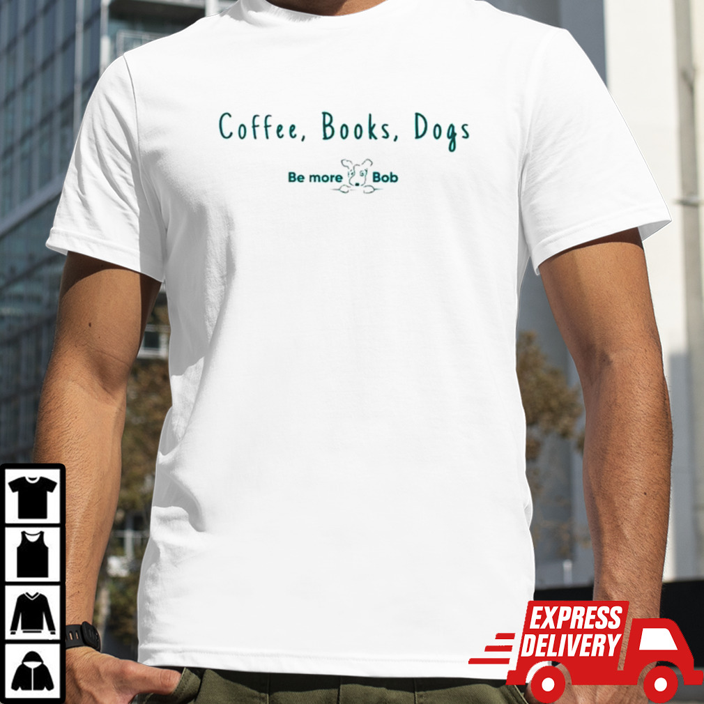 Coffee books dogs shirt