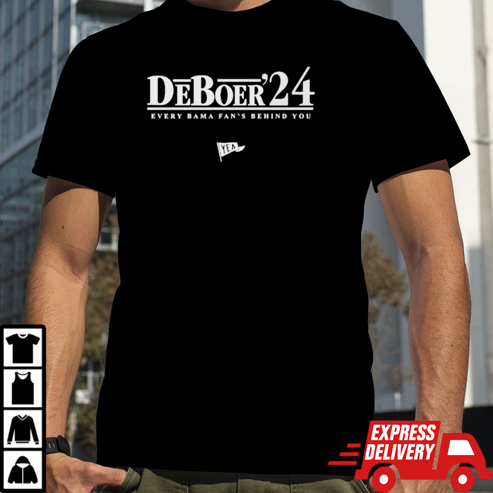 Deboder ’24 every bama fan’s behind you shirt