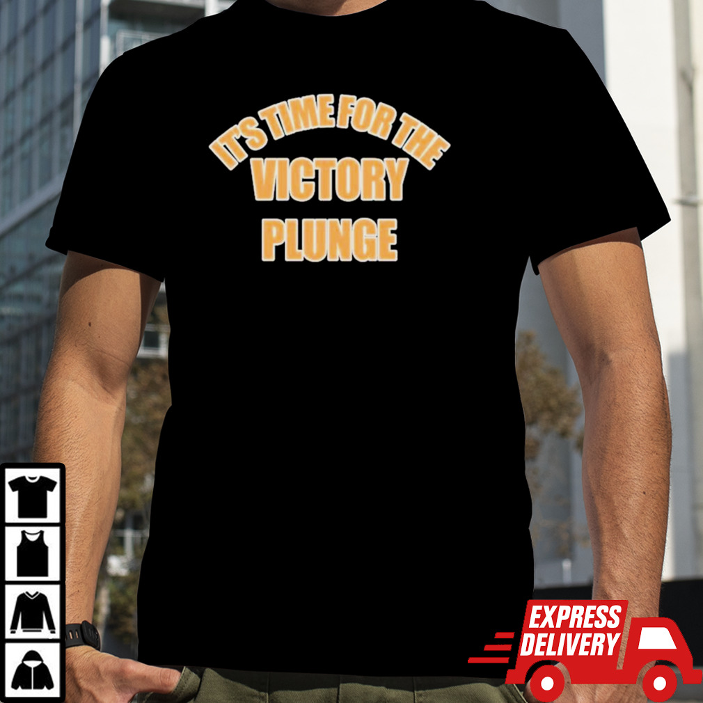 It’s time for the victory plunge shirt