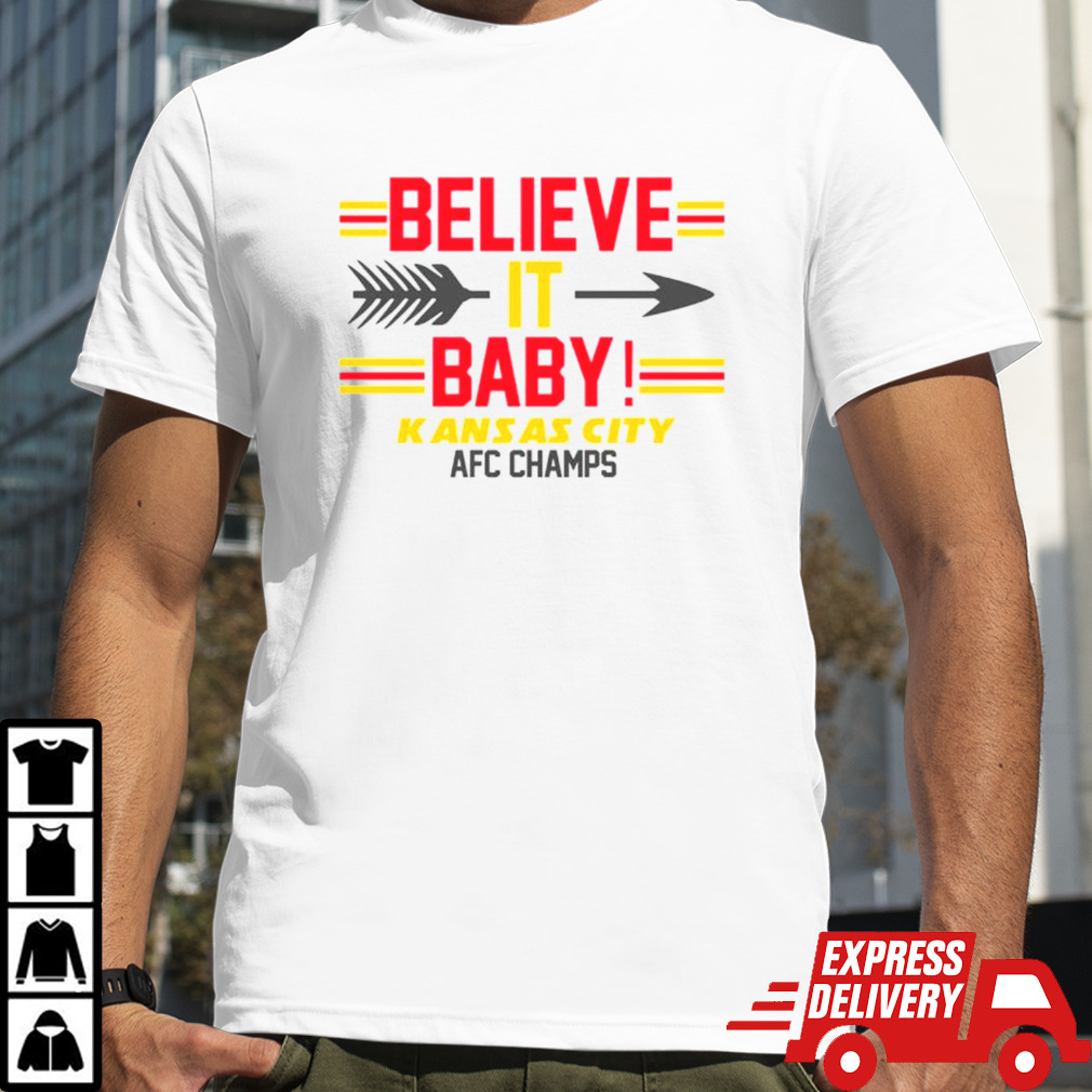 Kansas City football believe it baby AFC champs shirt