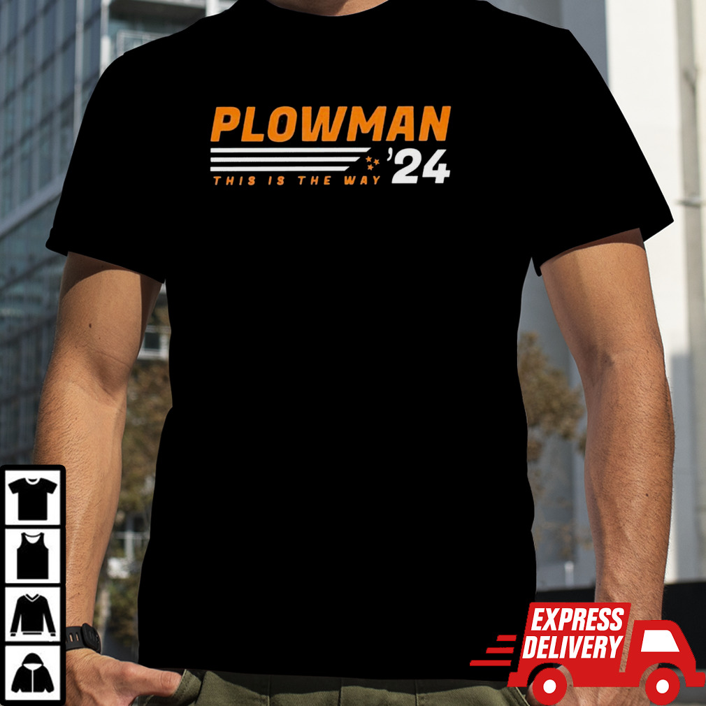 Tennessee Volunteers Plowman 2024 this is the way shirt