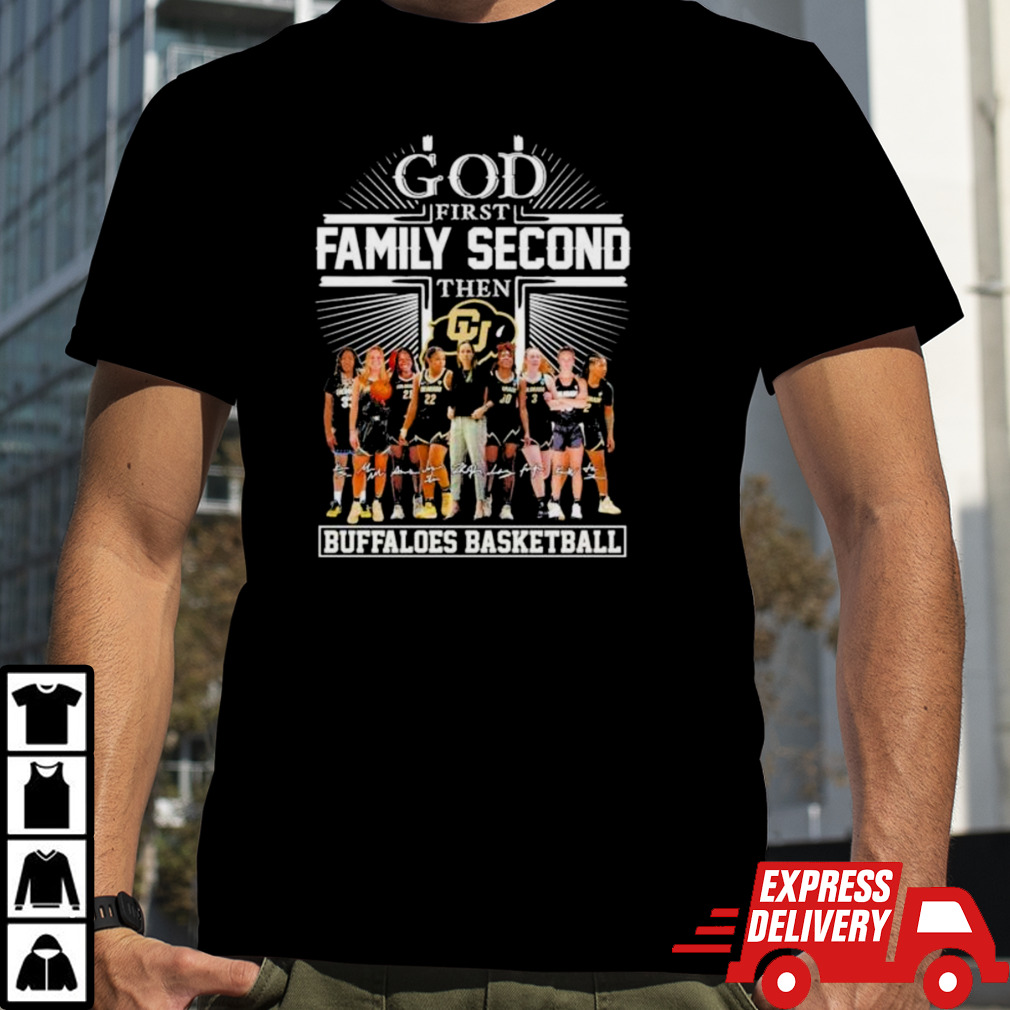 God First Family Second Then Buffaloes Women’s Basketball Signatures Shirt