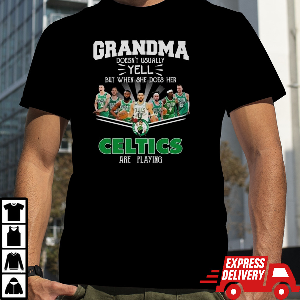 Grandma Doesn’t Usually Yell But When She Does Her Boston Celtics Are Playing Signatures Shirt