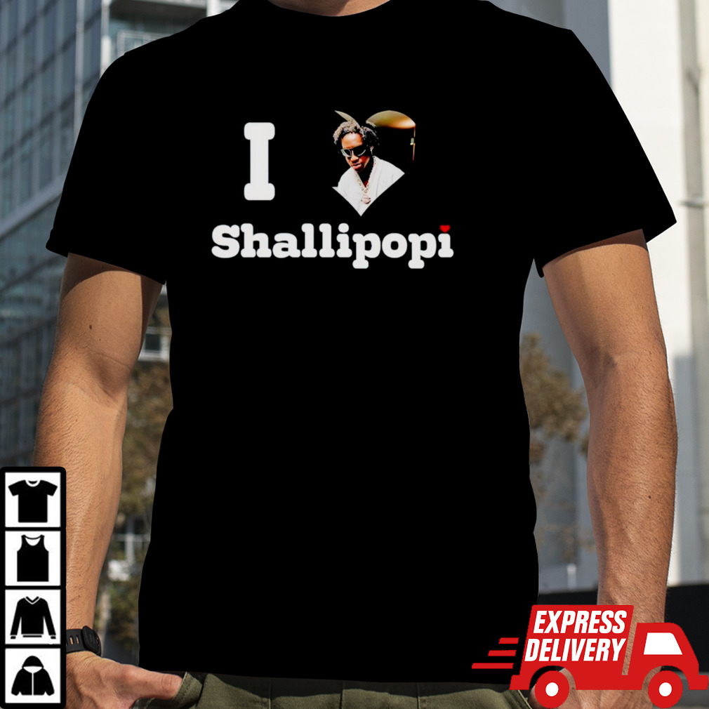 I love Shallipopi shirt