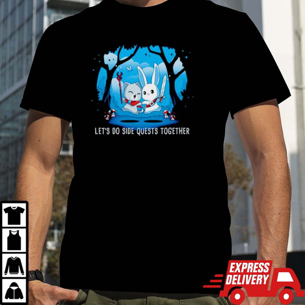 Let’s do side quests together shirt