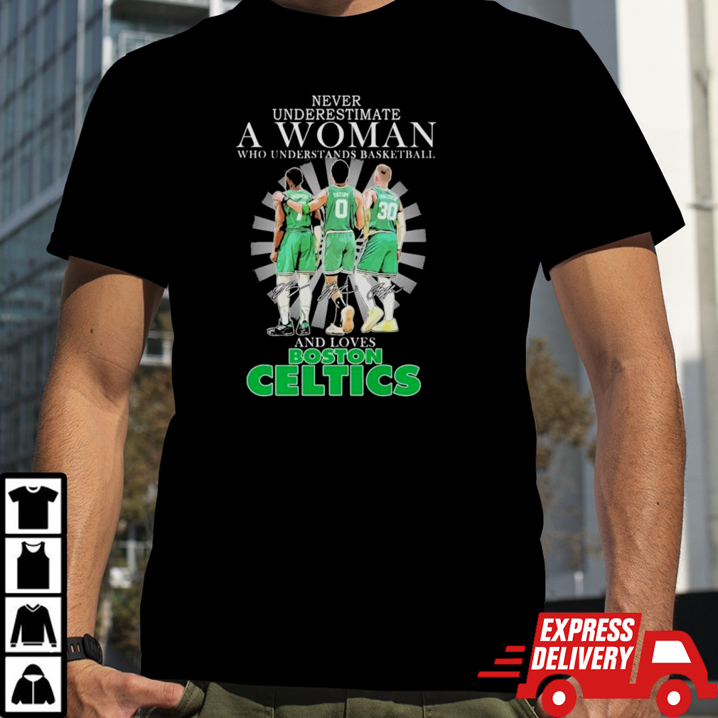 Never Underestimate a Woman who understands Basketball and loves Boston Celtics 2024 Signatures Shirt