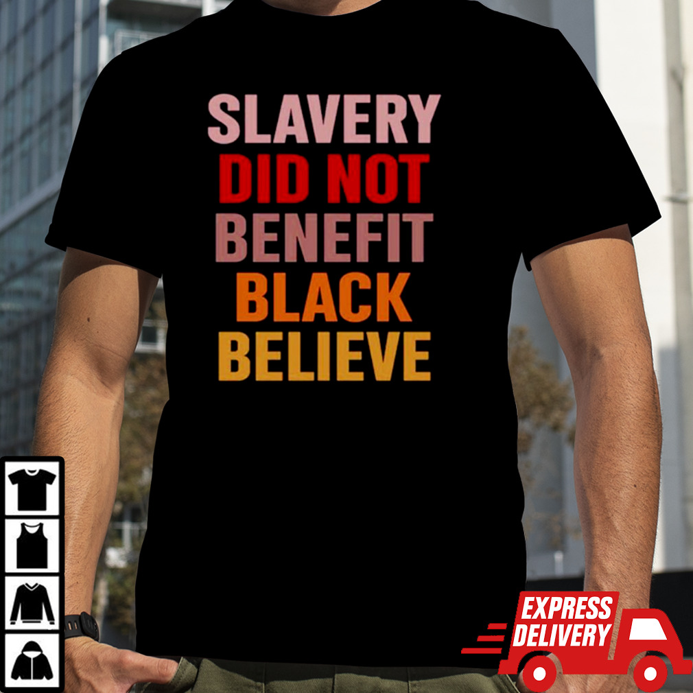 Pastorhjw Howard John Wesley Slavery Did Not Benefit Black Believe shirt