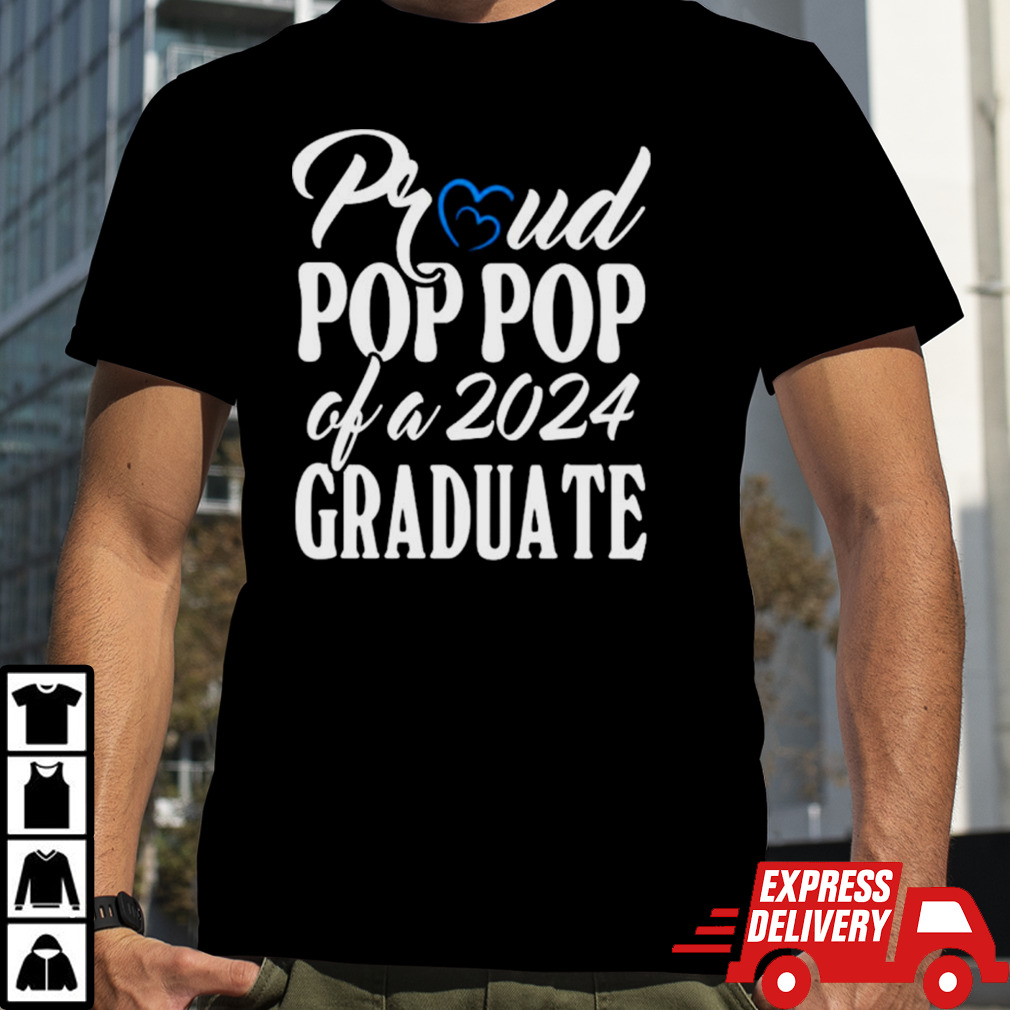 Proud pop pop of a 2024 graduate shirt