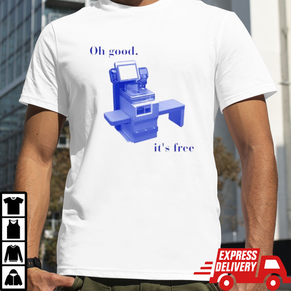 Self checkout oh good its free shirt