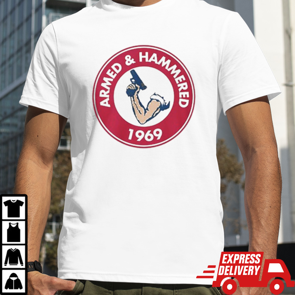 Armed And Hammered 1969 Shirt