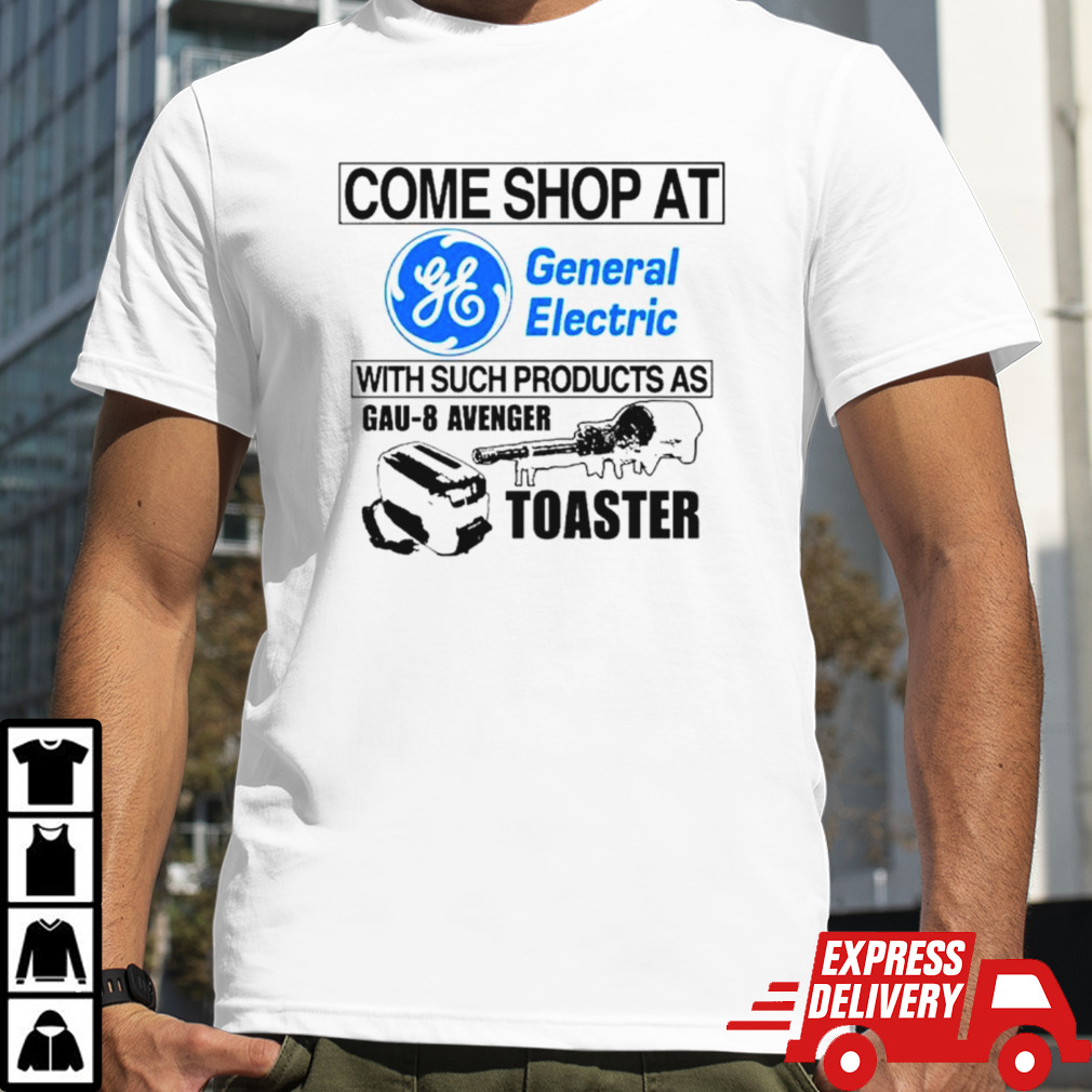 Come shop at general electric with such products as gau-8 avenger toaster shirt