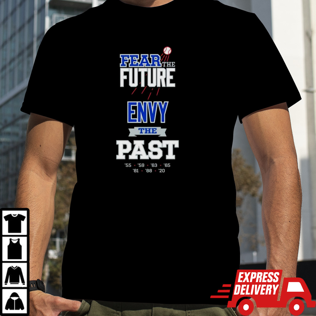 Fear The Future Envy The Past Shirt